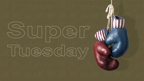 super tuesday  important  candidates