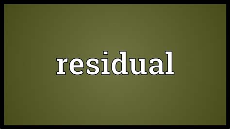 residual meaning youtube
