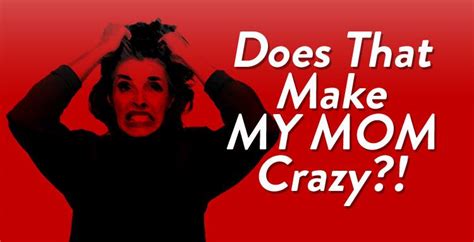 Does That Make My Mom Crazy [audio]