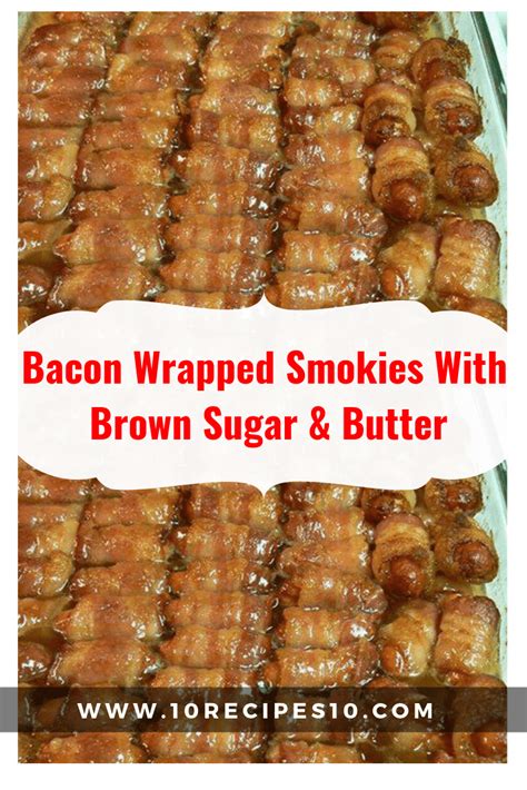 bacon wrapped smokies  brown sugar butter recipes bacon