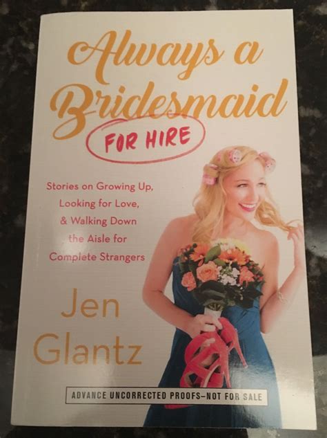 Always A Bridesmaid For Hire By Jen Glantz Arc Weddings Brides Marriage