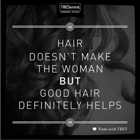 good hair day quotes quotes hair quotes hairstylist quotes beauty