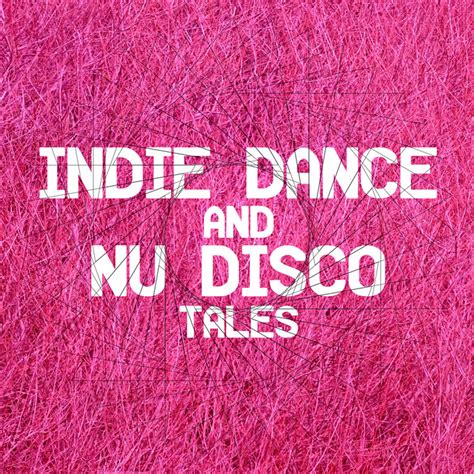 Va Indie Dance And Nu Disco Tales 2018 320kbpshouse