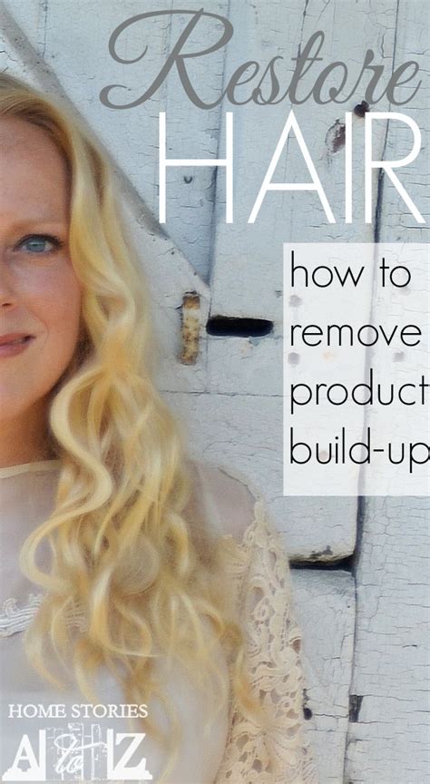 remove product buildup  hair home stories