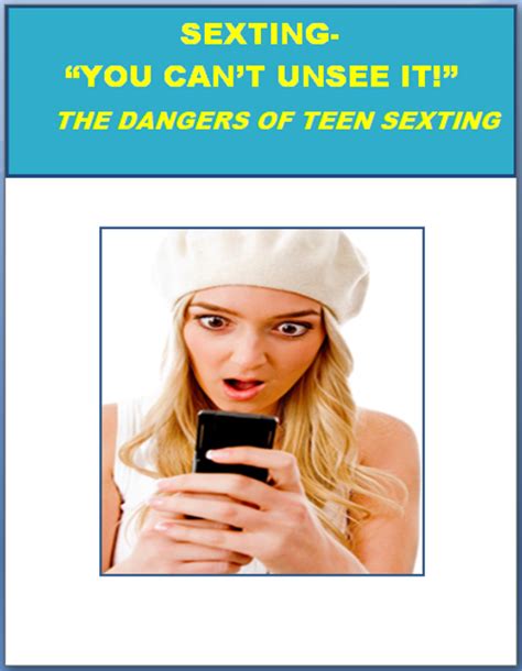 sexting you can t unsee it the dangers of sexting amped up learning