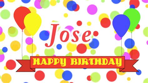 happy birthday jose song youtube