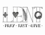 Lent Pray Fast Give Kids Printable Catholic Coloring Pages Children Crafts Days Prayer Prayers Activities Ash Wednesday Quotes Easter Lenten sketch template