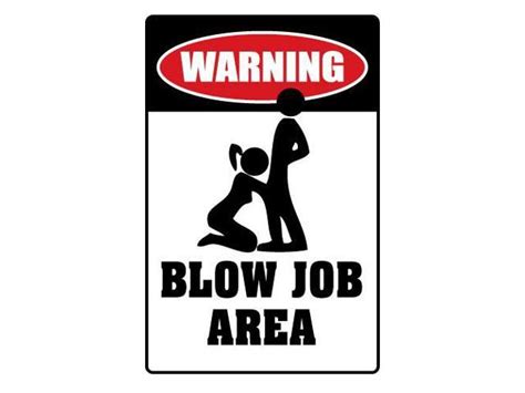 Blow J B Area Warning Sign T Oral Adult Humor Funny Gag Sexual