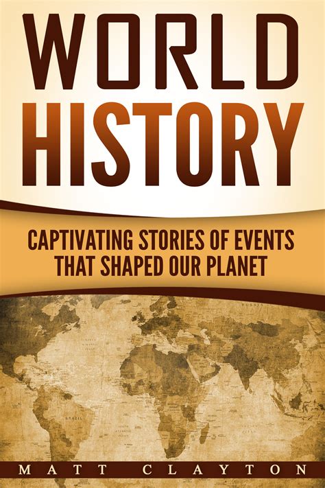 worldhistory captivating history