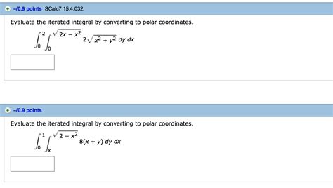solved evaluate  iterated integral  converting  polar cheggcom