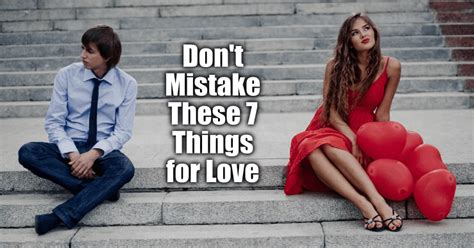 don t mistake these 7 things for love school of life