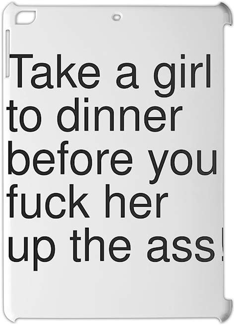 Take A Girl To Dinner Before You Fuck Her Up The Ass Ipad