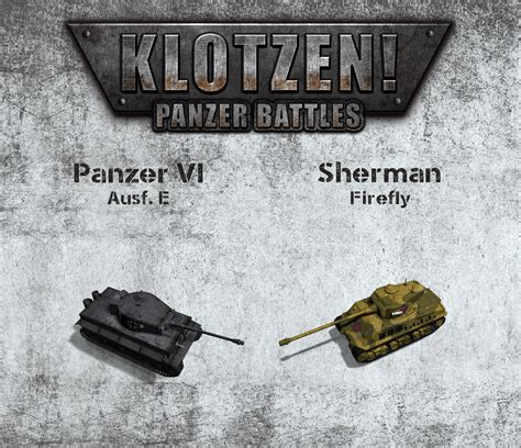 Klotzen Panzer Battles Tiger I Panzer Vi Ausf E Vs Sherman