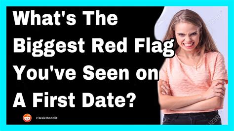 Whats The Biggest Red Flag Youve Seen On A First Date Shorts R
