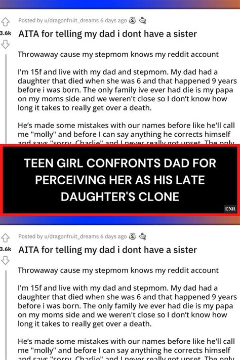 Teen Girl Confronts Dad For Perceiving Her As His Late Daughter S Clone