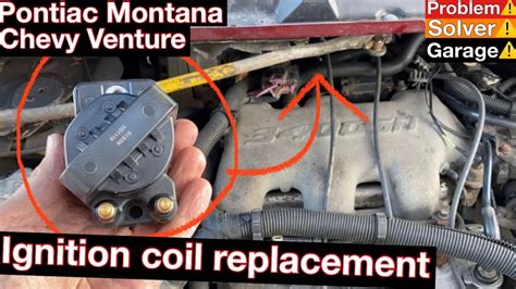 chevy venture ignition coil replacement   replace  chevy venture ignition coil gm