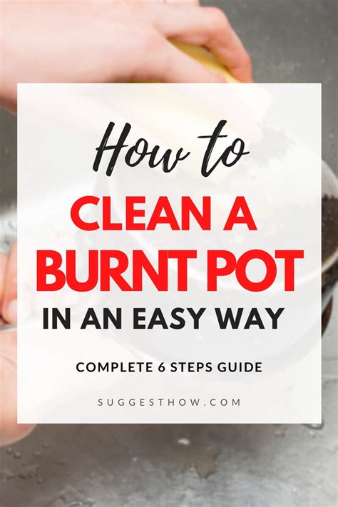 clean  burnt pot  step  step guideline