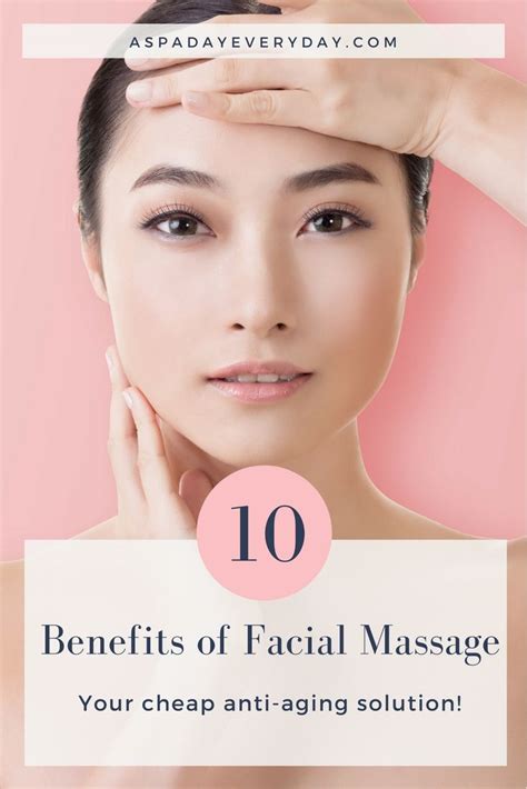10 Benefits Of Facial Massage Your Cheap Anti Aging Solution A Spa