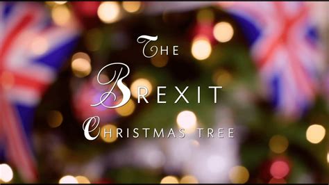 brexit christmas tree christmas means christmas youtube