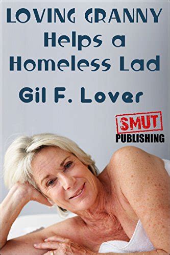 Loving Granny Helps A Homeless Lad Gilfs Kindle Edition By Lover