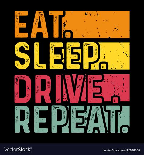 eat sleep drive repeat vintage  shirt design vector image