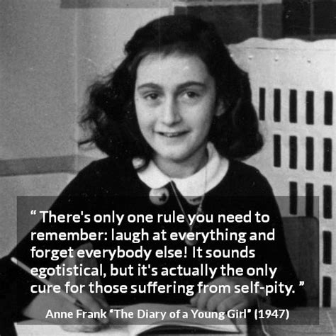 anne frank “there s only one rule you need to remember laugh ”