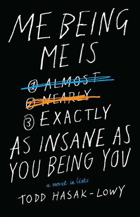 me being me is exactly as insane as you being you book by todd hasak