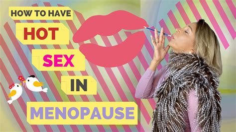 How To Have Hot Sex In Menopause Increase Your Libido Naturally