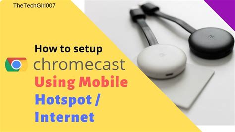 chromecast  setup  mobile internet hotspot  wifi