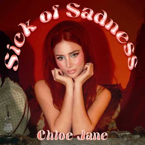 Chloe Jane Sick Of Sadness Lyrics And Tracklist Genius