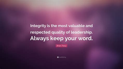 brian tracy quote integrity    valuable  respected