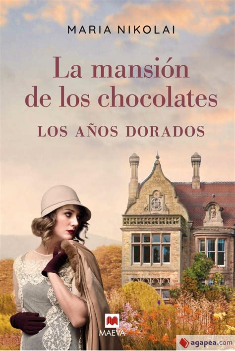 la mansion de los chocolates los aÑos dorados maria