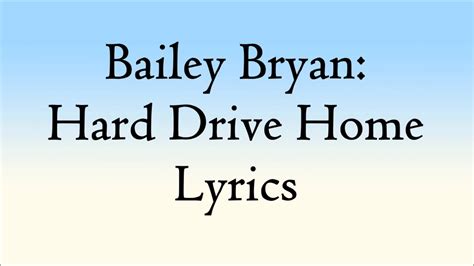 bailey bryan hard drive home lyrics youtube