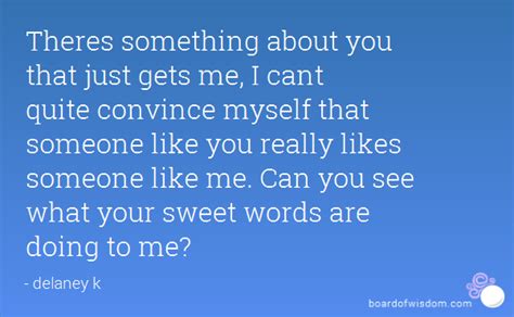 theres something about you quotes quotesgram