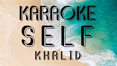 khalid  karaoke youtube