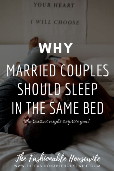 Why Married Couples Should Sleep In The Same Bed • The Fashionable