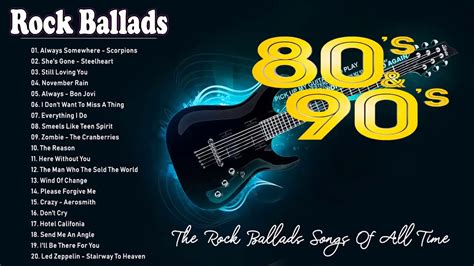 rock ballads 80 s and 90 s greatest rock ballads songs of all time