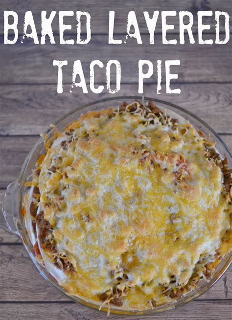 baked layered taco pie recipe building  story