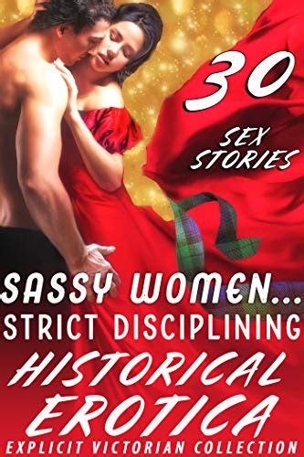 Sassy Women Strict Disciplining 30 Explicit Historical Erotica Sex