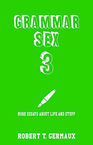 Grammar Sex 3 Grammar Sex Trilogy Kindle Edition By Germaux Robert