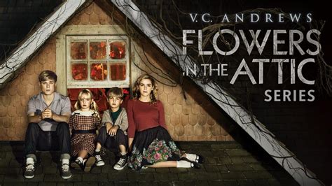 Watch V C Andrews Flowers In The Attic Series Full Episodes Video