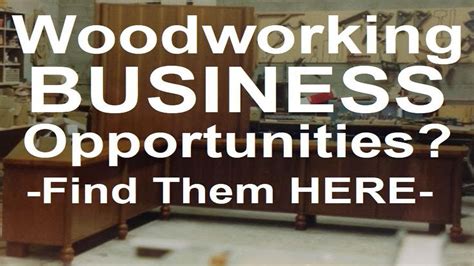woodworking business opportunities youtube