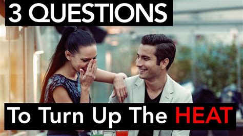 How To Turn Up The Heat 3 Questions To Ask Youtube