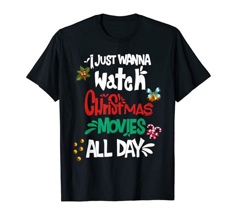 wanna  christmas movies  day funny xmas   shirt