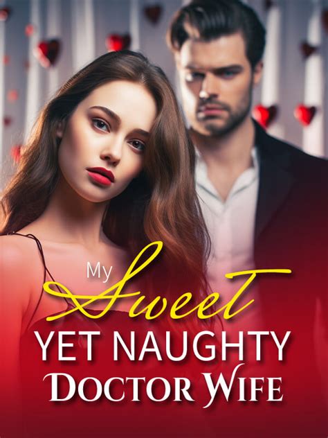 How To Read My Sweet Yet Naughty Doctor Wife Novel Completed Step By