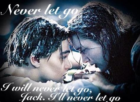 Movie Titanic Quotes And Sayings Never Let Go Collection