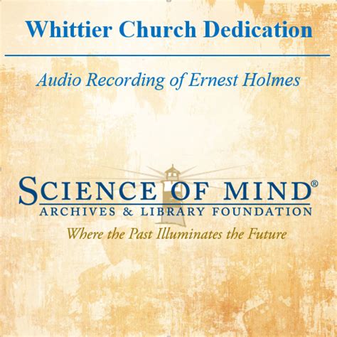 whittier church dedication february  science  mind archives shop