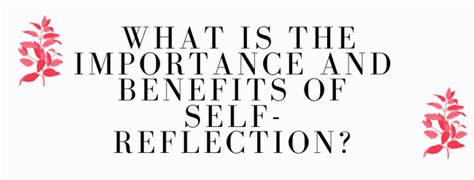 importance  benefits   reflection