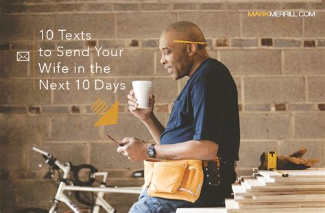 10 texts to send your wife in the next 10 days mark merrill s blog