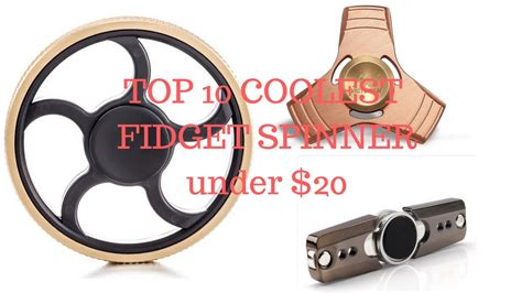 Top 10 Coolest Fidget Spinners Under 20 That You Can Buy